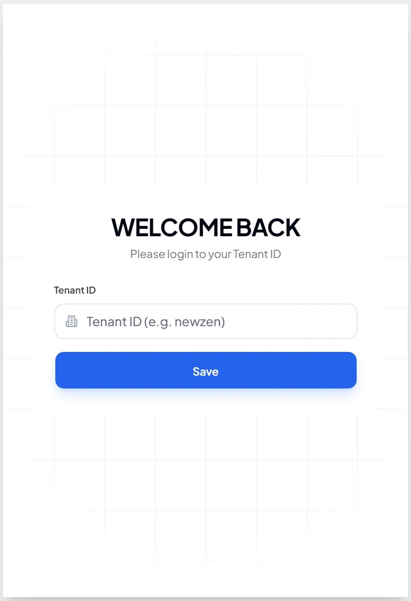 Hộp thoại WELCOME BACK với dòng Please login to your Tenant ID, ô Tenant ID có gợi ý Tenant ID (e.g. newzen) và nút Save màu xanh.